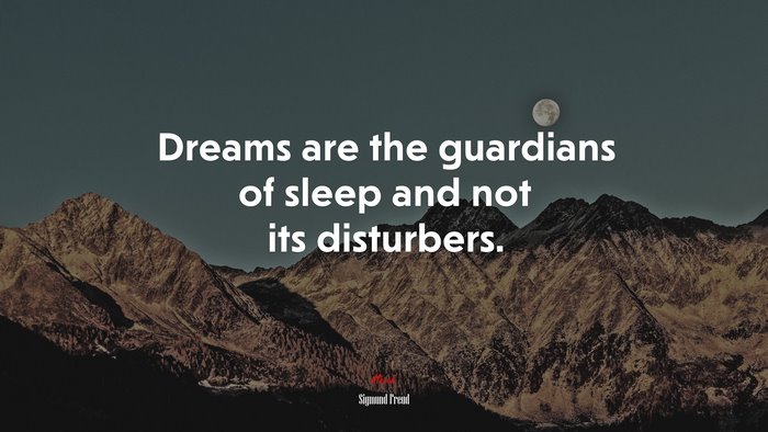 Dreams are the guardians of sleep and not its disturbers. | Sigmund Freud quote