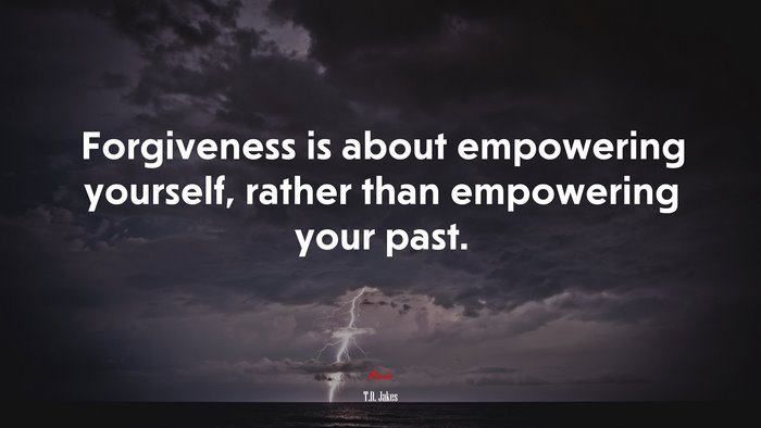 Forgiveness is about empowering yourself, rather than empowering your past. | T.D. Jakes quote