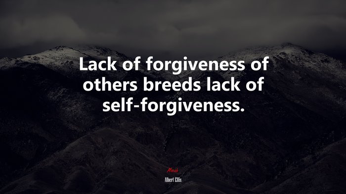 Lack of forgiveness of others breeds lack of self-forgiveness. | Albert Ellis quote