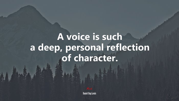 A voice is such a deep, personal reflection of character. | Daniel Day-Lewis quote