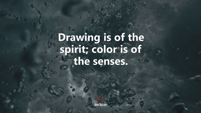 Drawing is of the spirit; color is of the senses. | Henri Matisse quote
