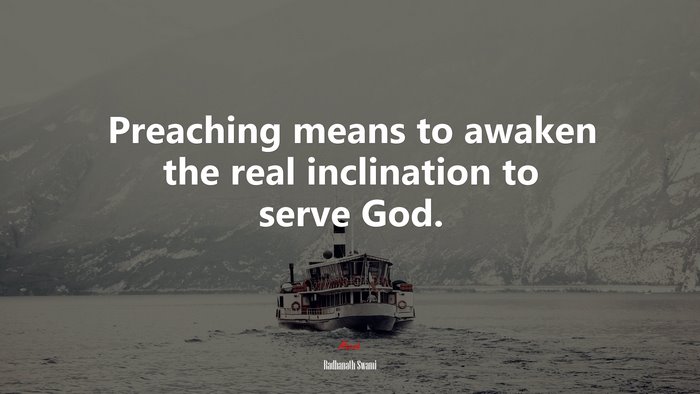 Preaching means to awaken the real inclination to serve God. | Radhanath Swami quote