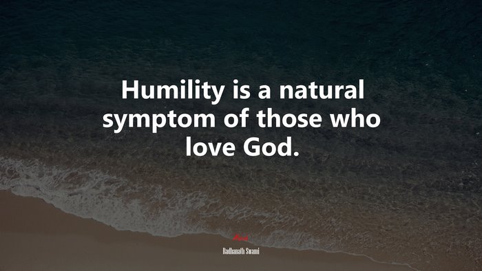 Humility is a natural symptom of those who love God. | Radhanath Swami quote