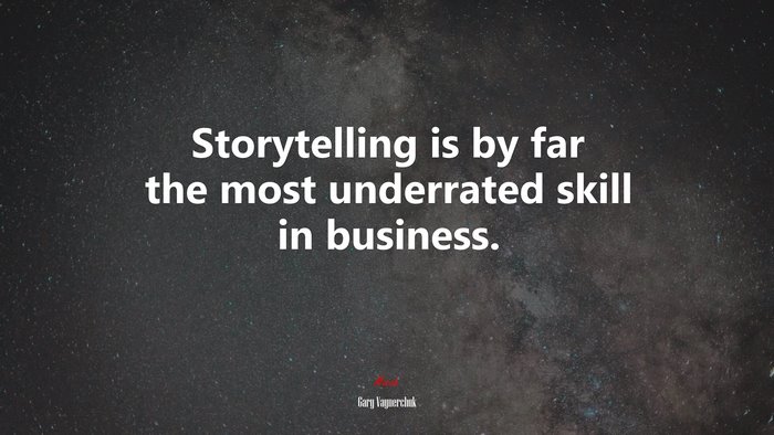 Storytelling is by far the most underrated skill in business. | Gary Vaynerchuk quote