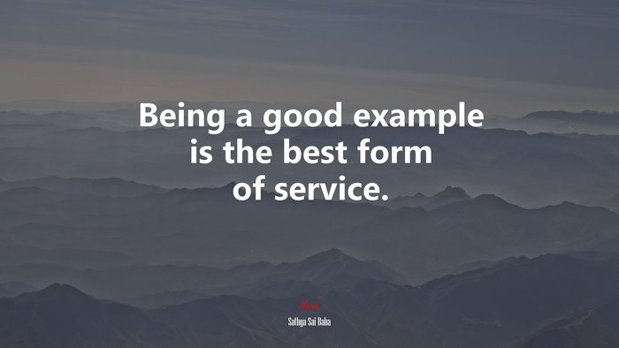 Being a good example is the best form of service. | Sathya Sai Baba quote