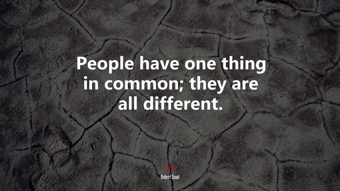 People have one thing in common; they are all different. | Robert Zend quote