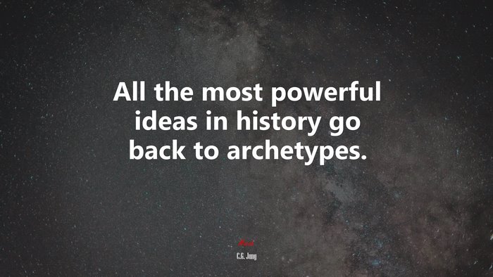 All the most powerful ideas in history go back to archetypes. | C.G. Jung quote