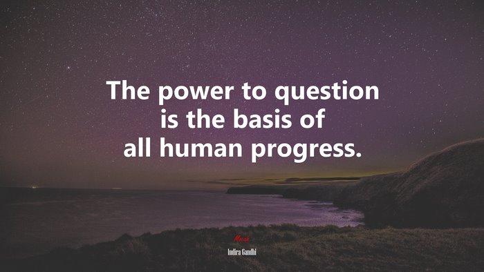 The power to question is the basis of all human progress. | Indira Gandhi quote