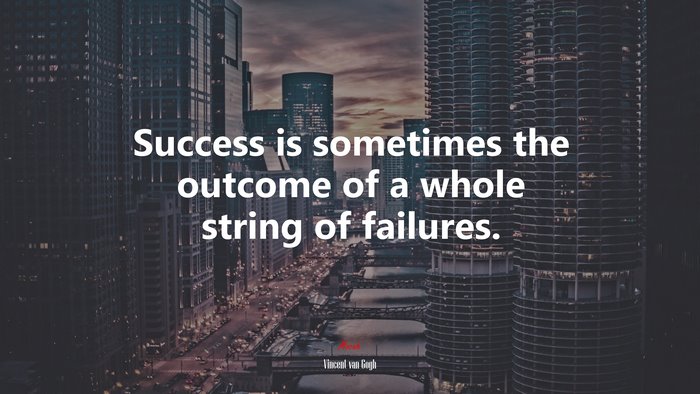Success is sometimes the outcome of a whole string of failures. | Vincent van Gogh quote