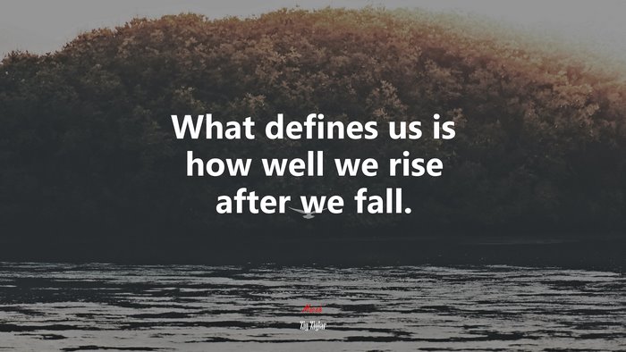 What defines us is how well we rise after we fall. | Zig Ziglar quote