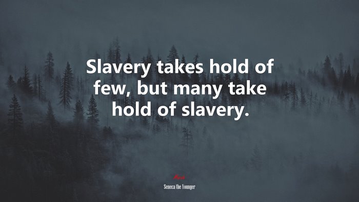 Slavery takes hold of few, but many take hold of slavery. | Seneca the Younger quote