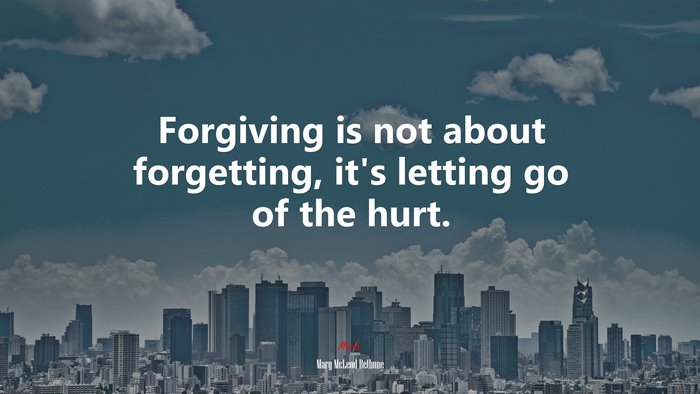 Forgiving is not about forgetting, it’s letting go of the hurt. | Mary McLeod Bethune quote
