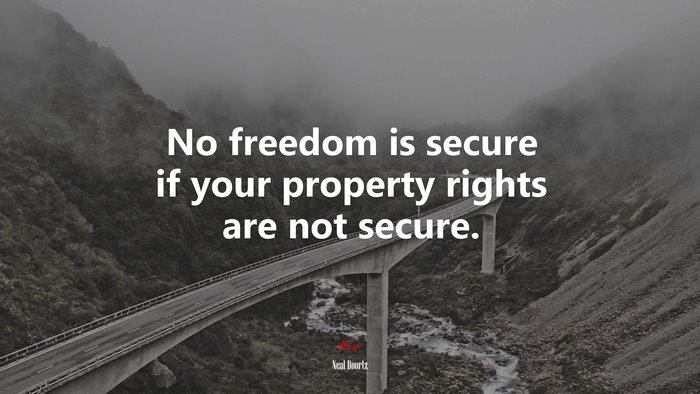 No freedom is secure if your property rights are not secure. | Neal Boortz quote