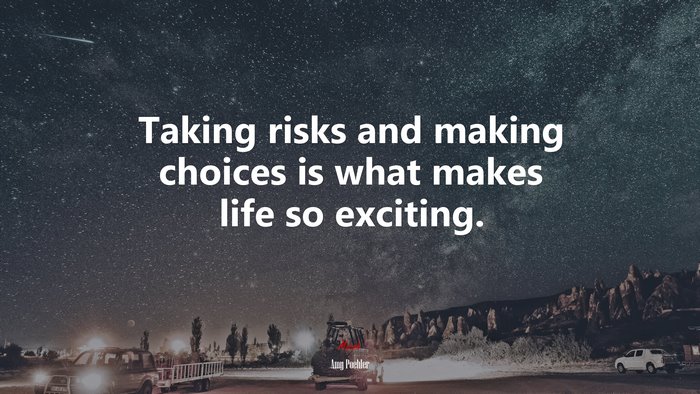 Taking risks and making choices is what makes life so exciting. | Amy Poehler quote