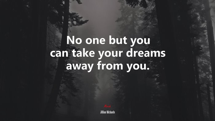 No one but you can take your dreams away from you. | Jillian Michaels quote