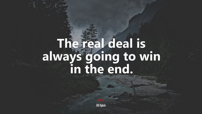 The real deal is always going to win in the end. | Bill Hybels quote