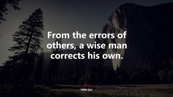 From the errors of others, a wise man corrects his own. | Publilius Syrus quote