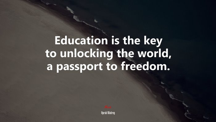 Education is the key to unlocking the world, a passport to freedom. | Oprah Winfrey quote