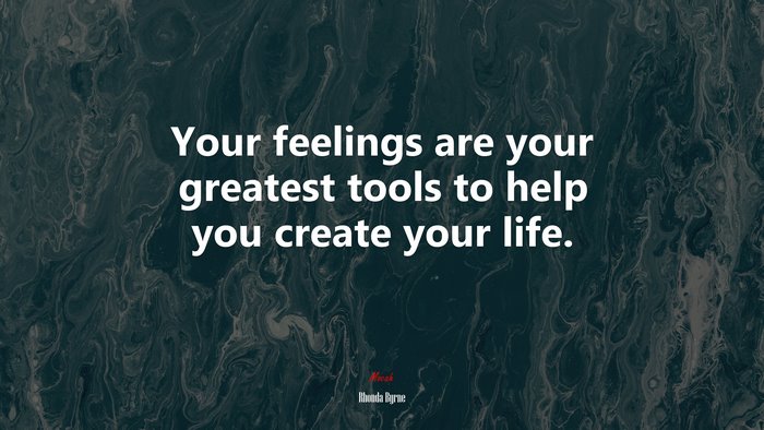 Your feelings are your greatest tools to help you create your life. | Rhonda Byrne quote