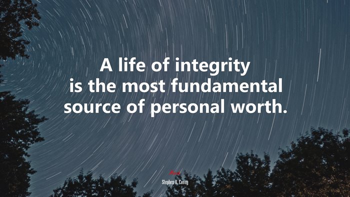 A life of integrity is the most fundamental source of personal worth. | Stephen R. Covey quote