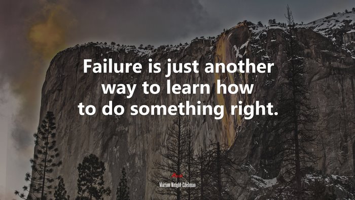 Failure is just another way to learn how to do something right. | Marian Wright Edelman quote
