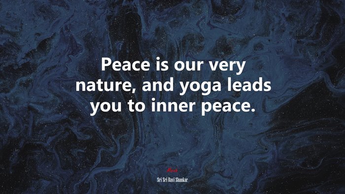 Peace is our very nature, and yoga leads you to inner peace. | Sri Sri Ravi Shankar quote