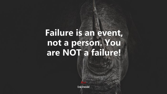 Failure is an event, not a person. You are NOT a failure! | Craig Groeschel quote