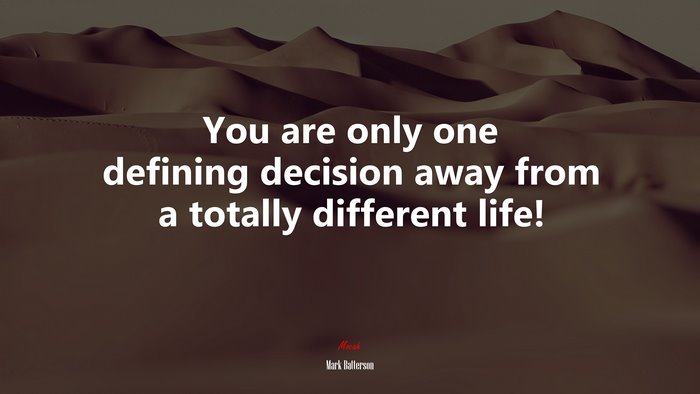 You are only one defining decision away from a totally different life! | Mark Batterson quote