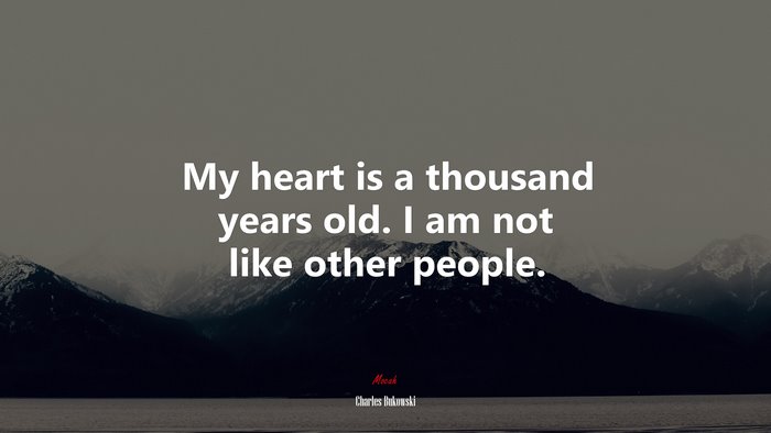 Charles Bukowski Quote on Unique Heart and Soul