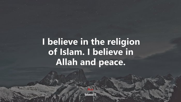I believe in the religion of Islam. I believe in Allah and peace. | Muhammad Ali quote
