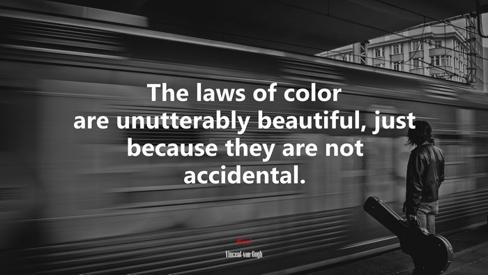 The laws of color are unutterably beautiful, just because they are not accidental. | Vincent van Gogh quote