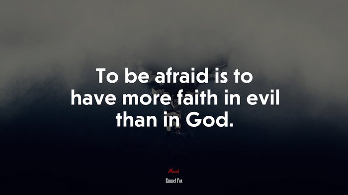 To be afraid is to have more faith in evil than in God. | Emmet Fox quote