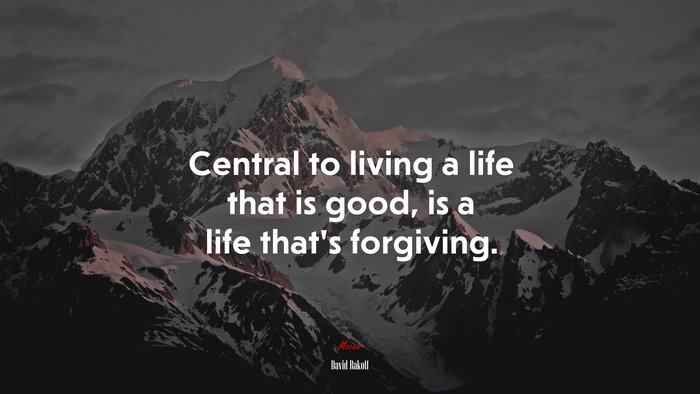 Central to living a life that is good, is a life that’s forgiving. | David Rakoff quote