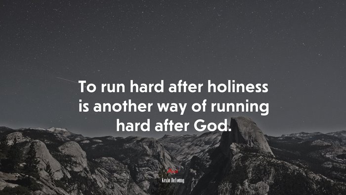 To run hard after holiness is another way of running hard after God. | Kevin DeYoung quote