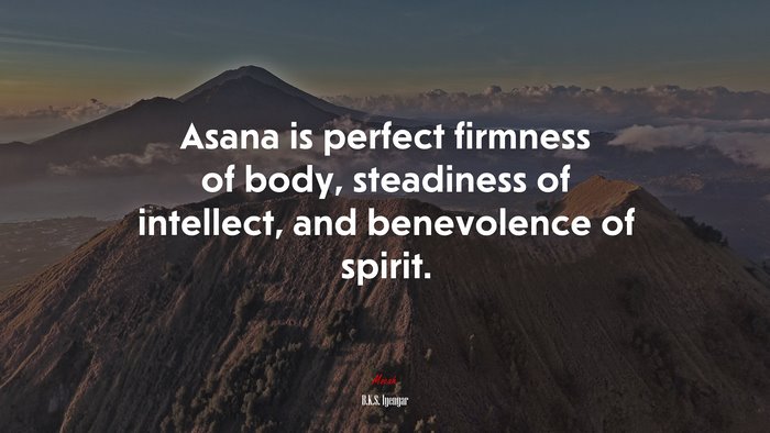 Asana is perfect firmness of body, steadiness of intellect, and benevolence of spirit. | B.K.S. Iyengar quote