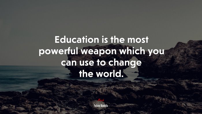 Education is the most powerful weapon which you can use to change the world. | Nelson Mandela quote