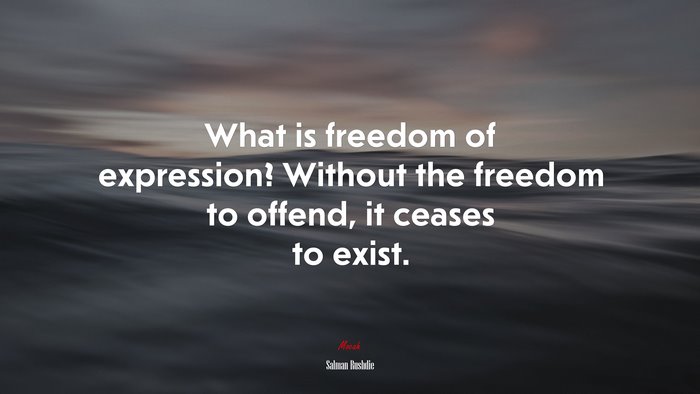 What is freedom of expression? Without the freedom to offend, it ceases to exist. | Salman Rushdie quote
