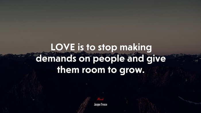 LOVE is to stop making demands on people and give them room to grow. | Jacque Fresco quote