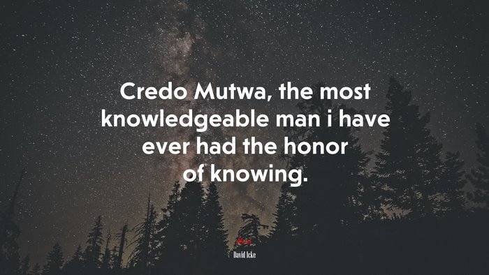 Credo Mutwa, the most knowledgeable man i have ever had the honor of knowing. | David Icke quote