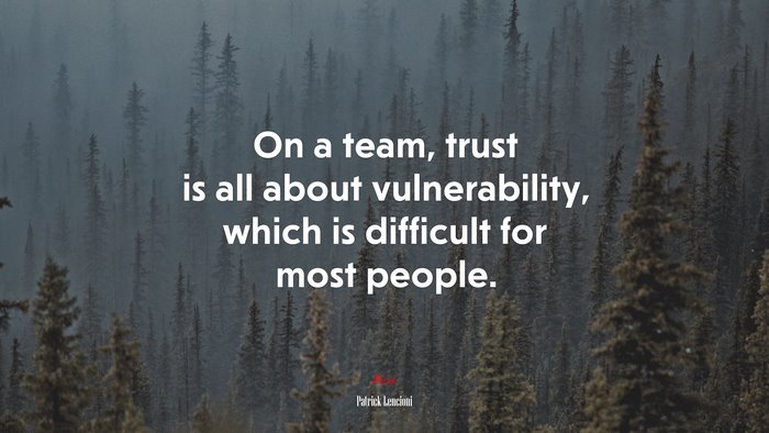 On a team, trust is all about vulnerability, which is difficult for most people. | Patrick Lencioni quote