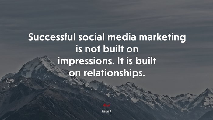 Successful social media marketing is not built on impressions. It is built on relationships. | Kim Garst quote