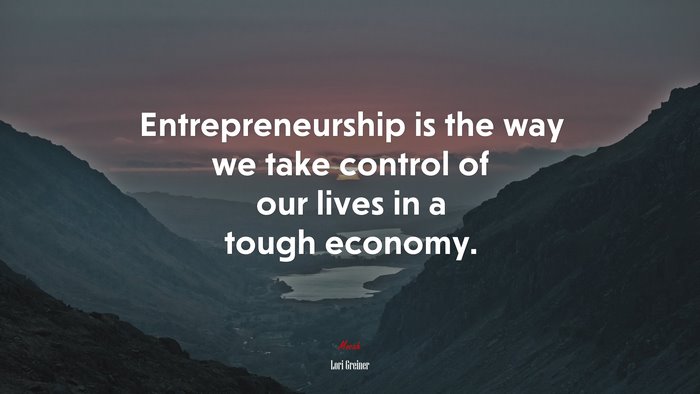 Entrepreneurship is the way we take control of our lives in a tough economy. | Lori Greiner quote