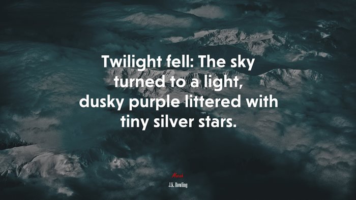 Twilight fell: The sky turned to a light, dusky purple littered with tiny silver stars. | J.K. Rowling quote