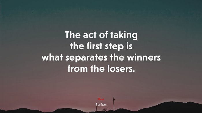 The act of taking the first step is what separates the winners from the losers. | Brian Tracy quote