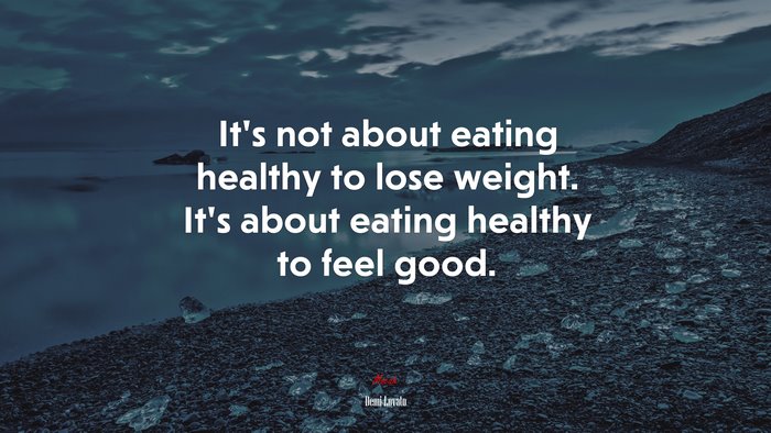 It’s not about eating healthy to lose weight. It’s about eating healthy to feel good. | Demi Lovato quote