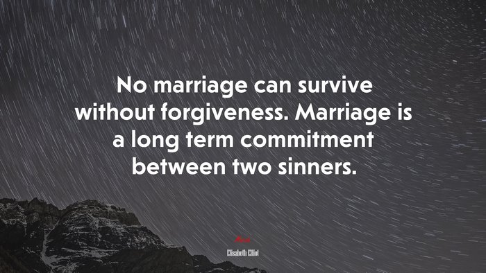 Marriage and Forgiveness Quote by Elisabeth Elliot