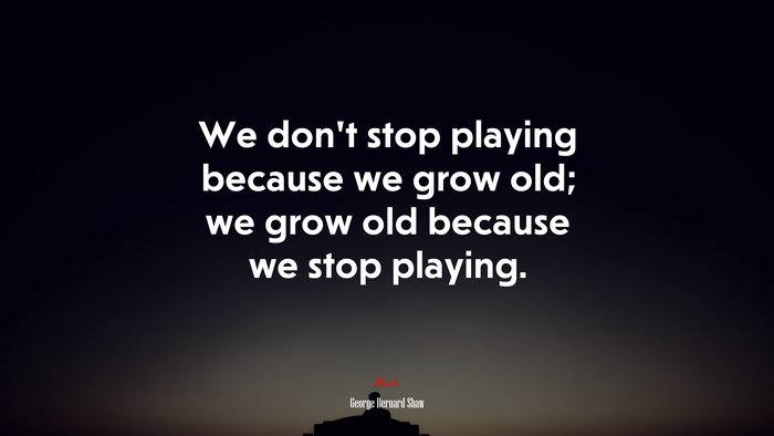 George Bernard Shaw Quote on Growing Old and Playing