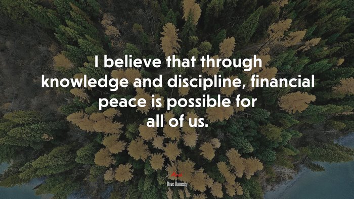 I believe that through knowledge and discipline, financial peace is possible for all of us. | Dave Ramsey quote