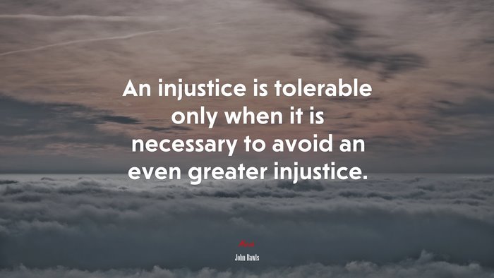 #650530 An injustice is tolerable only when it is necessary to avoid an ...