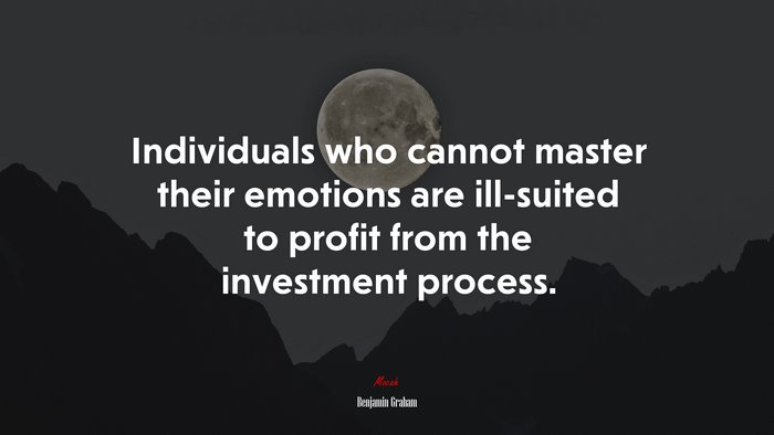 Individuals who cannot master their emotions are ill-suited to profit from the investment process. | Benjamin Graham quote